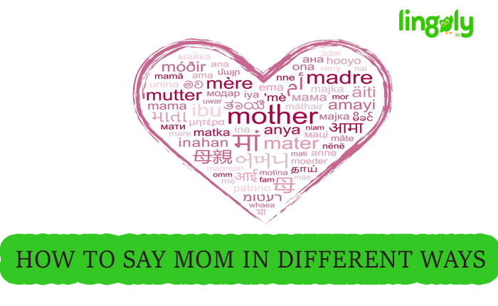 Say Mom in different ways