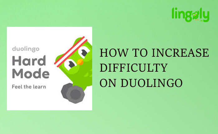 Duolingo Increase Difficulty